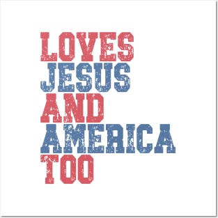 Loves Jesus and America Too Posters and Art